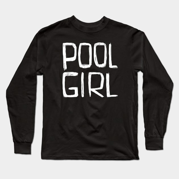 Poolgirl, Pool Girl Long Sleeve T-Shirt by badlydrawnbabe